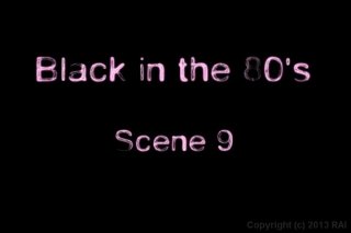 Black In The 80&#39;s: The Lost Footage - Scene9 - 1