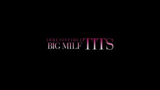 Irresistible Big MILF Tits - Scene1 - 1