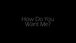 How Do You Want Me? - Szene1 - 1