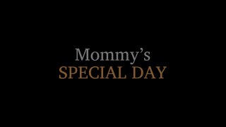 Mommy&#39;s Special Day - Szene1 - 1