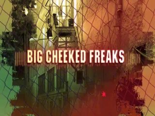 Big Cheeked Freaks - Scène1 - 1