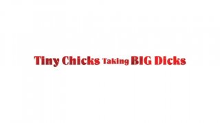 Tiny Chicks Taking Big Dicks - Scena1 - 1