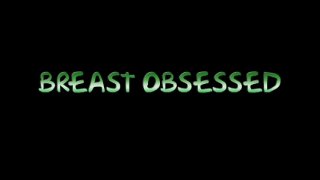 Breast Obsessed - Escena1 - 1