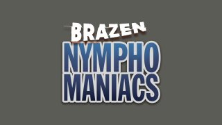 Brazen Nymphomaniacs - Scène1 - 1