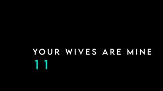 Your Wives are Mine 11 - Scene1 - 1