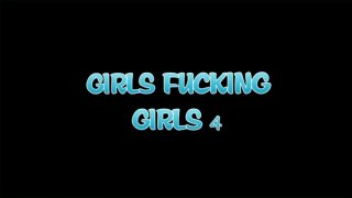 Girls Fucking Girls Vol. 4 - Scène1 - 1