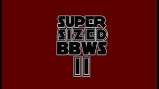 Super Sized BBWs #2 - Escena1 - 1