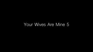 Your Wives Are Mine 5 - Cena1 - 1