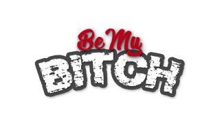 Be My Bitch - Cena1 - 1