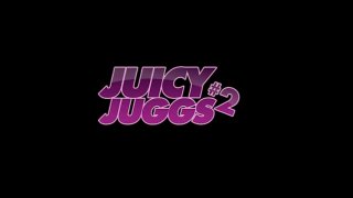 Juicy Juggs #2 (Sensational Video) - Escena1 - 1