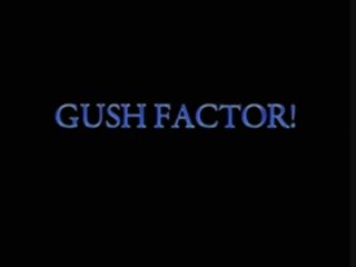 Gush Factor - Scène1 - 1