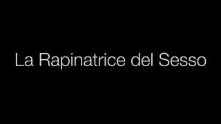 La rapinatrice del sesso - Szene1 - 1