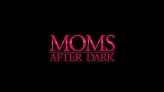 Moms After Dark - Scene1 - 1