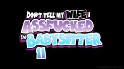 Captura de 'Don't Tell My Wife I Assfucked the Babysitter 11' nº 2