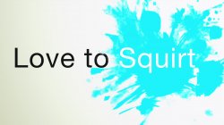 Captura de 'Love to Squirt' nº 1