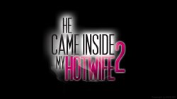 'He Came Inside My Hotwife 2' screenshot nº 2