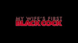 Captura de 'My Wife's First Black Cock' nº 1
