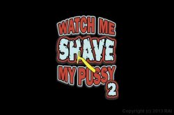 'Watch Me Shave My Pussy 2' screenshot nº 2