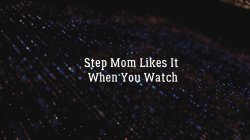 'Step Mom Likes It When You Watch' screenshot nº 2