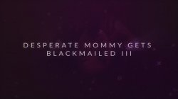 'Desperate Mommy Gets Blackmailed III' screenshot nº 2