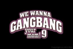 Captura de 'We Wanna Gangbang Your Mom 9' nº 3