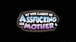 Captura de 'My Wife Caught Me Assfucking Her Mother 4' nº 2