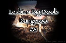 Captura de 'Lesbian Big Boob Bangeroo #8' nº 10