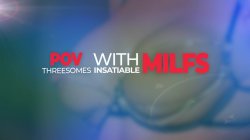 'POV Threesomes with Insatiable MILFS' screenshot nº 1
