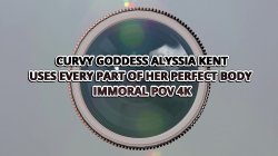'Curvy Goddess Alyssia Kent Uses Every Part Of Her Perfect Body' screenshot nº 2