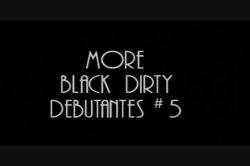Captura de 'Black Dirty Debutantes 5' nº 1