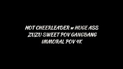 Captura de 'Hot Cheerleader with Huge Ass Zuzu Sweet POV Gangbang' nº 7
