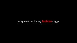 Captura de 'Surprise Birthday Lesbian Orgy' nº 6