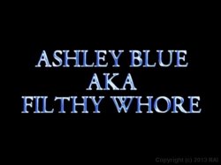 Captura de 'Ashley Blue Aka Filthy Whore' nº 1