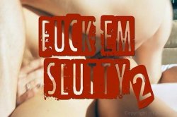 'Porn Fidelity's Fuck 'Em Slutty #2' screenshot nº 4