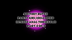 'Britney Dutch Party Girl Creampied Intense Anal Threesome' screenshot nº 1