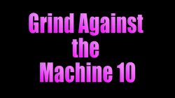 Captura de 'ATK Grind Against The Machine 10' nº 2
