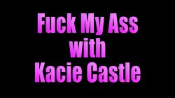 Captura de 'Fuck My Ass With Kacie Castle' nº 2