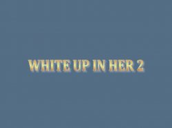 'White Up In Her 2' screenshot nº 3