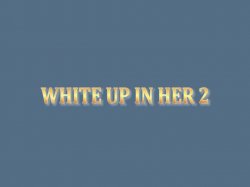 'White Up In Her 2' screenshot nº 1