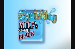 'Squirting MILF'S Gone Black' screenshot nº 1
