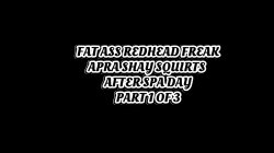 Captura de 'Fat Ass Redhead Freak Apra Shay Squirts After Spa Day' nº 1