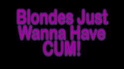 Captura de 'Blondes Just Wanna Have Cum' nº 1